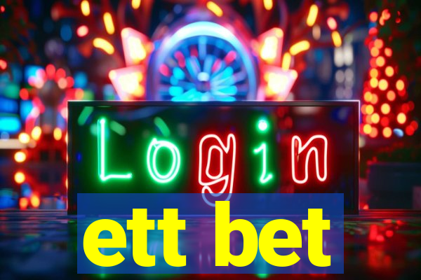 ett bet